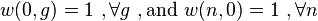 
   \displaystyle 
   w(0,g)
   =
   1 \ , \forall g
   \ ,
   {\rm and}
   \ 
   w(n,0)
   =
   1 \ , \forall n
