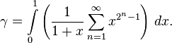 \gamma = \int\limits_0^1 \left(\frac1{1+x}\sum_{n=1}^\infty x^{2^n-1}\right)\,dx.