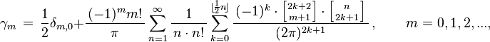 \gamma _{m}\,=\,{\frac {1}{2}}\delta _{m,0}+{\frac {\,(-1)^{m}m!\,}{\pi }}\sum _{n=1}^{\infty }{\frac {1}{\,n\cdot n!\,}}\sum _{k=0}^{\lfloor \!{\frac {1}{2}}n\!\rfloor }{\frac {\,(-1)^{k}\cdot \left[{2k+2 \atop m+1}\right]\cdot \left[{n \atop 2k+1}\right]\,}{\,(2\pi )^{2k+1}\,}}\,,\qquad m=0,1,2,...,