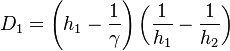 
D_1 = \left (h_1-\frac{1}{\gamma} \right ) \left (\frac{1}{h_1} - \frac{1}{h_2} \right )
