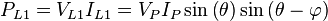 P_{L1}=V_{L1}I_{L1}=V_P I_P\sin\left(\theta\right)\sin\left(\theta-\varphi\right)