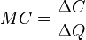  MC = \frac{\Delta C}{\Delta Q}