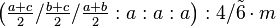 \left ( \tfrac{a+c}{2}/\tfrac{b+c}{2}/\tfrac{a+b}{2}:a:a:a\right ) :4/\tilde 6 \cdot m