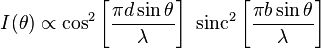 
\begin{align}
I(\theta)
&\propto  \cos^2 \left [{\frac {\pi d \sin \theta}{\lambda}}\right]~\mathrm{sinc}^2 \left [ \frac {\pi b \sin \theta}{\lambda} \right]
\end{align}
