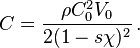 
   C = \frac{\rho C_0^2 V_0}{2(1-s\chi)^2} \,.
 