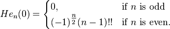 He_n(0) = 
\begin{cases} 
  0,  & \mbox{if }n\mbox{ is odd} \\
  (-1)^{\tfrac{n}{2}} (n-1)!! & \mbox{if }n\mbox{ is even}. 
\end{cases}
