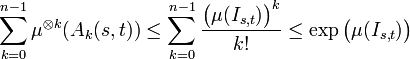 \sum_{k=0}^{n-1} \mu^{\otimes k}(A_k(s,t))
\le\sum_{k=0}^{n-1} \frac{\bigl(\mu(I_{s,t})\bigr)^k}{k!}
\le\exp\bigl(\mu(I_{s,t})\bigr)