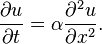 \frac{\partial u}{\partial t} = \alpha\frac{\partial^2 u}{\partial x^2}.