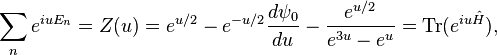  \sum_n e^{iu E_{n}}=Z(u) = e^{u/2}-e^{-u/2} \frac{d\psi _0}{du}-\frac{e^{u/2}}{e^{3u}-e^u} = \operatorname{Tr}(e^{iu\hat H }),