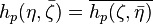 h_p(\eta, \bar\zeta) = \overline{h_p(\zeta, \bar\eta)}