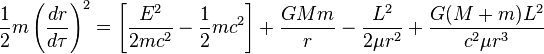 
\frac{1}{2} m \left( \frac{dr}{d\tau} \right)^{2} = 
\left[ \frac{E^2}{2 m c^2} - \frac{1}{2} m c^2 \right]
+ \frac{GMm}{r} - \frac{ L^2 }{ 2 \mu r^2 } + \frac{ G(M+m) L^2 }{c^2 \mu r^3}
