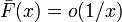  \bar F(x) = o(1/x) 