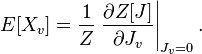 E[X_v] = \frac{1}{Z} \left.\frac{\partial Z[J]}{\partial J_v}\right|_{J_v=0}.