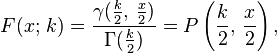 
    F(x;\,k) = \frac{\gamma(\frac{k}{2},\,\frac{x}{2})}{\Gamma(\frac{k}{2})} = P\left(\frac{k}{2},\,\frac{x}{2}\right),
  