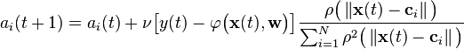   a_i (t+1) = a_i(t) + \nu \big [ y(t) - \varphi \big (  \mathbf{x}(t), \mathbf{w} \big ) \big ] \frac {\rho \big ( \left \Vert \mathbf{x}(t) - \mathbf{c}_i  \right \Vert \big )} {\sum_{i=1}^N \rho^2 \big ( \left \Vert \mathbf{x}(t) - \mathbf{c}_i  \right \Vert \big )} 