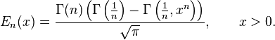 E_n(x) = \frac{\Gamma(n)\left(\Gamma\left(\frac{1}{n}\right)-\Gamma\left(\frac{1}{n},x^n\right)\right)}{\sqrt\pi},
\quad \quad
x>0.\ 