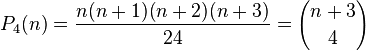 P_4(n) = \frac{n(n+1)(n+2)(n+3)}{24} = {n+3 \choose 4}