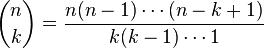  \binom nk = \frac{n(n-1)\dotsb(n-k+1)}{k(k-1)\dotsb1}