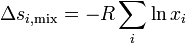 \Delta s_{i,\mathrm{mix}}=-R\sum _i \ln x_i