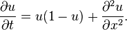 \displaystyle  \frac{\partial u}{\partial t}=u(1-u)+\frac{\partial^2 u}{\partial x^2}.\, 