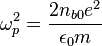  \omega_p^2 = \frac{2 n_{b0} e^2}{\epsilon_0 m} 