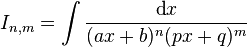 I_{n,m} = \int \frac{\text{d}x}{(ax+b)^n(px+q)^m}\,\!