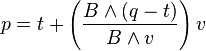 p = t + \left(\frac{B \wedge (q-t)}{B \wedge v}\right) v