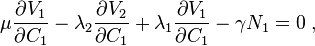  \mu \frac{\partial V_{1}}{\partial C_{1}}  - \lambda_{2} \frac{\partial V_{2} }{\partial C_{1} }  + \lambda_{1} \frac{\partial V_{1} }{\partial C_{1} } 
-  \gamma N_{1} = 0 \; , 