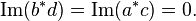 \mathrm{Im}(b^\ast d) = \mathrm{Im}(a^\ast c) = 0.