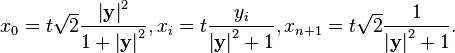 x_{0}=t{\sqrt {2}}{\frac {\left|\mathbf {y} \right|^{2}}{1+\left|\mathbf {y} \right|^{2}}},x_{i}=t{\frac {y_{i}}{\left|\mathbf {y} \right|^{2}+1}},x_{n+1}=t{\sqrt {2}}{\frac {1}{\left|\mathbf {y} \right|^{2}+1}}.