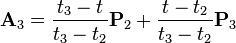 \mathbf{A}_3 = \frac{t_{3}-t}{t_{3}-t_2}\mathbf{P}_2+\frac{t-t_2}{t_{3}-t_2}\mathbf{P}_3