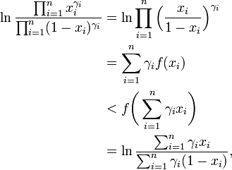 
\begin{align}
\ln\frac{ \prod_{i=1}^n x_i^{\gamma_i}}
        { \prod_{i=1}^n (1-x_i)^{\gamma_i} }
&=\ln\prod_{i=1}^n\Bigl(\frac{x_i}{1-x_i}\Bigr)^{\gamma_i}\\
&=\sum_{i=1}^n \gamma_i f(x_i)\\
&<f\biggl(\sum_{i=1}^n \gamma_i x_i\biggr)\\
&=\ln\frac{ \sum_{i=1}^n \gamma_i x_i }
          { \sum_{i=1}^n \gamma_i (1-x_i) },
\end{align}
