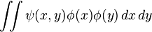 
\iint \psi(x,y) \phi(x)\phi(y)\,dx\,dy
