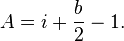 A = i + \frac{b}{2} - 1.