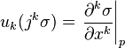  u_{k}(j^{k}\sigma)= \left.\frac{\partial^{k} \sigma}{\partial x^{k}}\right|_{p}\,