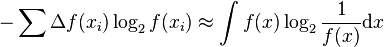 -\sum \Delta f(x_i)\log_2f(x_i) \approx \int f(x)\log_2 \frac{1}{f(x)}\mathrm{d}x