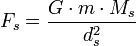  F_s= \frac{G \cdot m \cdot M_s} {d_s^2}