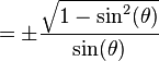  = \pm\frac{\sqrt{1 - \sin^2(\theta)}}{\sin(\theta)}