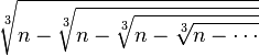  \sqrt[3]{n-\sqrt[3]{n-\sqrt[3]{n-\sqrt[3]{n-\cdots}}}} 