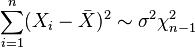 \sum_{i=1}^n(X_i - \bar X)^2 \sim \sigma^2 \chi^2_{n-1}