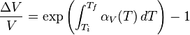 
\frac{\Delta V}{V} = \exp\left(\int_{T_i}^{T_f}\alpha_V(T)\,dT\right) - 1
