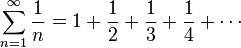 
 \sum_{n=1}^\infty \frac{1}{n} = 
  1 + \frac{1}{2} + \frac{1}{3} + \frac{1}{4} + \cdots
