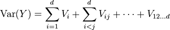  \operatorname{Var}(Y) = \sum_{i=1}^d V_i + \sum_{i<j}^{d} V_{ij} + \cdots + V_{12 \dots d}