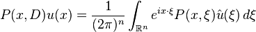 \quad P(x,D) u (x) = 
\frac{1}{(2 \pi)^n} \int_{\mathbb{R}^n} e^{i x\cdot \xi} P(x,\xi) \hat{u}(\xi) \, d\xi 