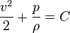  \frac{v^2}{2} + \frac{p}{\rho}= C