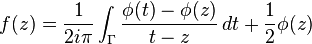  f(z)={1\over2i\pi} \int_\Gamma{\phi(t)-\phi(z)\over{t-z}}\, dt
+ {1\over2} \phi(z) 