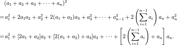 
\begin{align}
& (a_1+a_2+a_3+ \dotsb +a_n)^2 \\
=& \, a_1^2 + 2a_1a_2 + a_2^2 + 2(a_1+a_2) a_3 + a_3^2 + \dotsb + a_{n-1}^2 + 2  \left(\sum_{i=1}^{n-1} a_i\right) a_n + a_n^2 \\
=& \, a_1^2 + [2a_1 + a_2] a_2 + [2(a_1+a_2) + a_3] a_3 + \dotsb + \left[2 \left(\sum_{i=1}^{n-1} a_i\right) + a_n\right] a_n.
\end{align}
