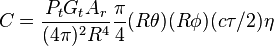 \ C=\frac{P_tG_tA_r}{(4\pi)^2R^4}\frac{\pi}{4}(R\theta)(R\phi)(c\tau/2)\eta