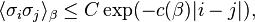  \langle \sigma_i \sigma_j \rangle_\beta \leq C \exp(-c(\beta) |i-j|),\,