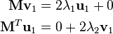 \begin{align}
\mathbf{M} \mathbf{v}_{1} &= 2 \lambda_{1} \mathbf{u}_{1} + 0 \\
\mathbf{M}^{T} \mathbf{u}_{1} &= 0 + 2 \lambda_{2} \mathbf{v}_{1}
\end{align}